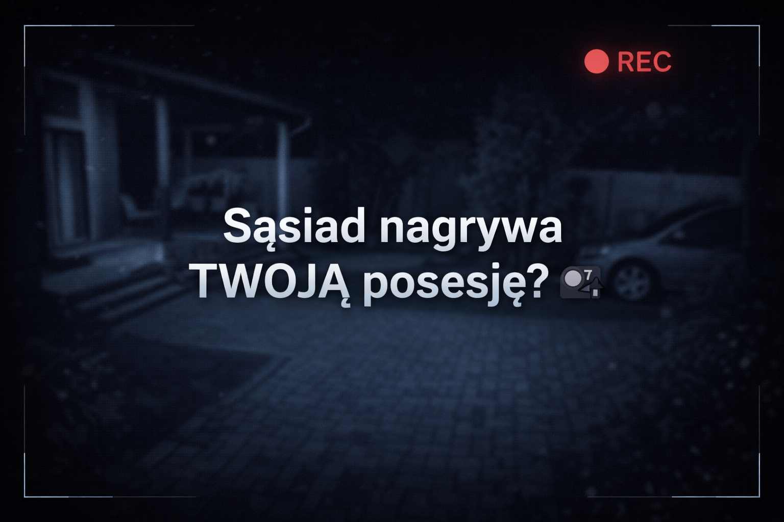 Kamera przy domu – kiedy wolno, a kiedy naruszasz prywatność swoich sąsiadów?